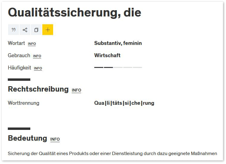 Duden-Definition: Sicherung der Qualität eines Produkts oder einer Dienstleistung durch dazu geeignete Maßnahmen